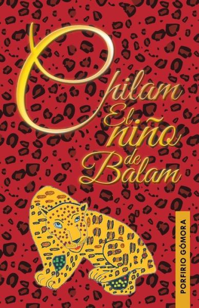 Cover for Porfirio Gómora · Chilam El Niño De Balam (Paperback Book) [Spanish edition] (2014)