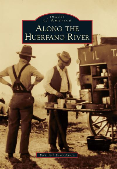 Cover for Kay Beth Faris Avery · Along the Huerfano River (Paperback Book) (2016)