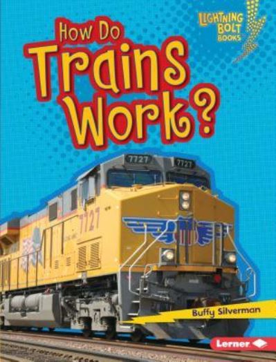 Cover for Buffy Silverman · How Do Trains Work? (Book) (2016)