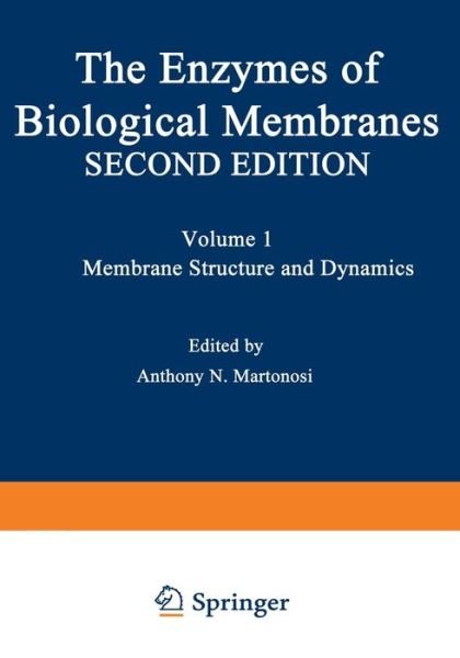 Cover for A N Martonosi · The Enzymes of Biological Membranes: Volume 1 Membrane Structure and Dynamics (Pocketbok) [Softcover reprint of the original 1st ed. 1985 edition] (2012)