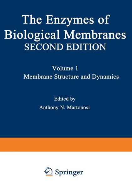 Cover for A N Martonosi · The Enzymes of Biological Membranes: Volume 1 Membrane Structure and Dynamics (Taschenbuch) [Softcover reprint of the original 1st ed. 1985 edition] (2012)