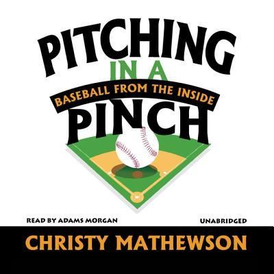 Cover for Christy Mathewson · Pitching in a Pinch (CD) (2013)