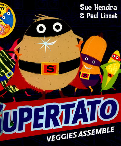 Supertato Veggies Assemble - Sue Hendra - Kirjat - Simon & Schuster Ltd - 9781471121005 - torstai 21. huhtikuuta 2016