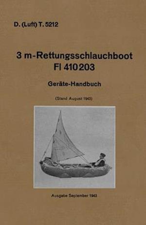 Cover for German Army Manual · D. (Luft) T. 5212. 3 m-Rettungsschlauchboot Dl 410203 : Gerate-Handbuch (Stand August 1943) Luftwaffe Inflatable Dinghy Equipment Handbook 1943 (Paperback Book) (2023)