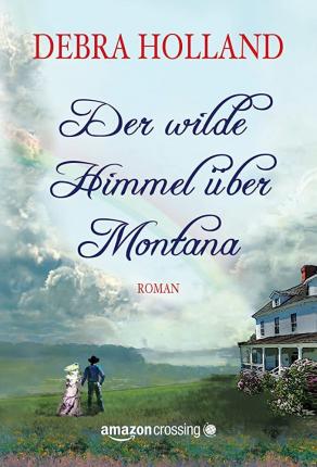 Cover for Holland · Der wilde Himmel über Montana (Book)