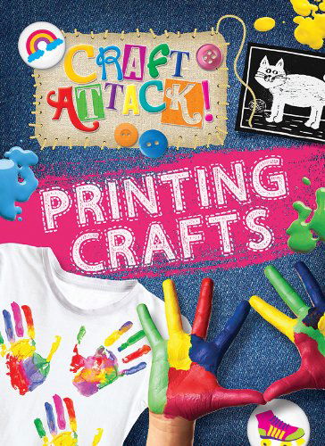 Cover for Annalees Lim · Printing Crafts (Craft Attack!) (Paperback Book) (2013)