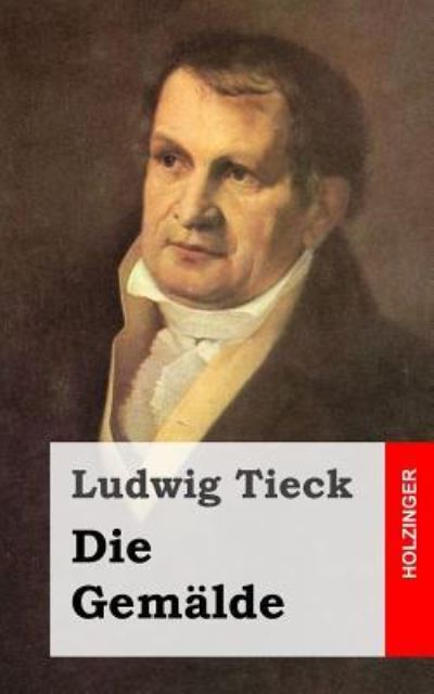 Cover for Ludwig Tieck · Die Gemalde (Paperback Book) (2013)