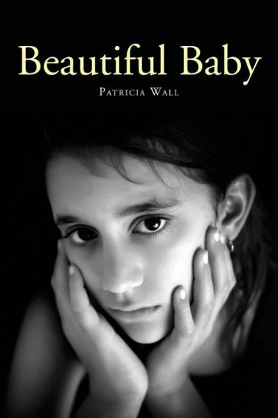 Patricia Wall · Beautiful Baby (Paperback Bog) (2013)