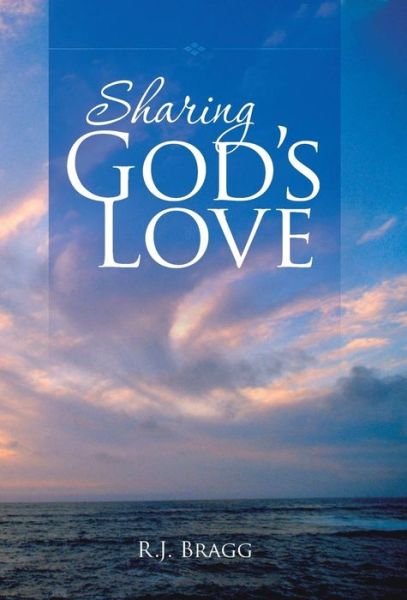 Cover for R J Bragg · Sharing God's Love (Innbunden bok) (2015)