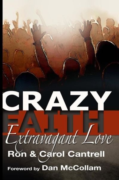 Cover for Ron Cantrell · Crazy Faith, Extravagant Love (Paperback Bog) (2013)