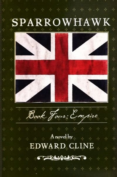 Cover for Edward Cline · Sparrowhawk: Book Four, Empire: a Novel of the American Revolution (Paperback Book) (2013)