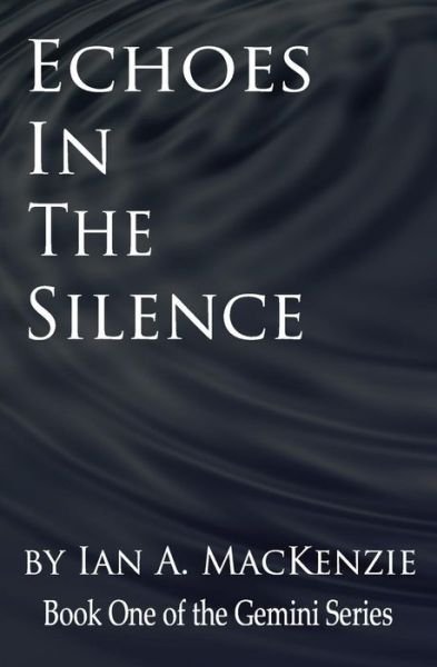 Cover for Ian a Mackenzie · Echoes in the Silence (Paperback Book) (2013)