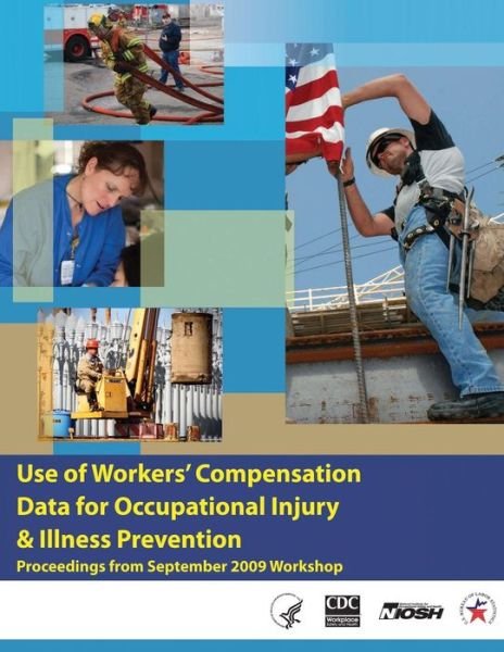 Cover for Department of Health and Human Services · Use of Workers' Compensation Data for Occupational Injury &amp; Illness Prevention (Pocketbok) (2013)