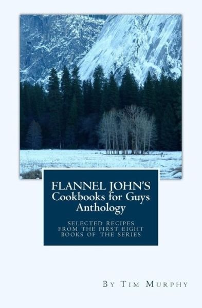 Cover for Tim Murphy · Flannel John's Cookbooks for Guys Anthology (Volume 10) (Paperback Book) (2013)