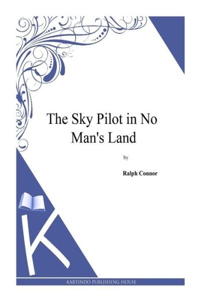 Cover for Ralph Connor · The Sky Pilot in No Man's Land (Taschenbuch) (2014)