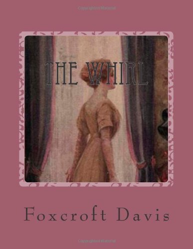 Cover for Foxcroft Davis · The Whirl: a Romance of Washington Society (Paperback Book) (2014)