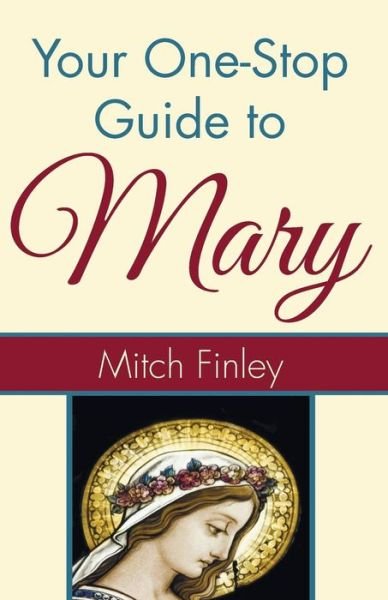 Cover for Mitch Finley · Your One-stop Guide to Mary (Paperback Bog) (2015)
