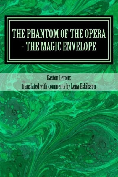 Cover for Gaston Leroux · The Phantom of the Opera - the Magic Envelope: a Rediscovered Chapter (Taschenbuch) (2014)