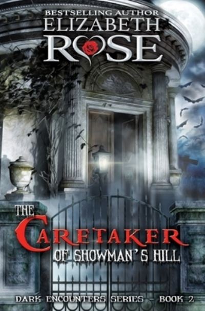 The Caretaker of Showman's Hill - Assistant Professor of History Elizabeth Rose - Książki - Createspace Independent Publishing Platf - 9781502421005 - 19 września 2014