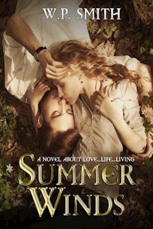 Cover for W P Smith · Summer Winds: a Novel About Love, Life and Living (Paperback Book) (2014)