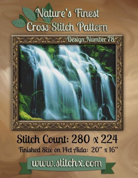 Nature's Finest Cross Stitch Pattern: Design Number 78 - Nature Cross Stitch - Books - Createspace - 9781502588005 - October 2, 2014