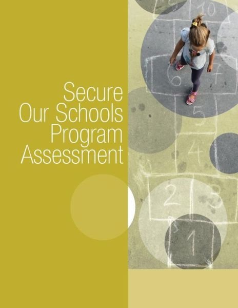 Cover for U S Department of Justice · Secure Our Schools Program Assessment (Pocketbok) (2014)
