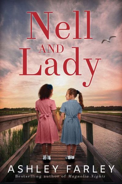 Cover for Ashley Farley · Nell and Lady: A Novel (Paperback Book) (2018)