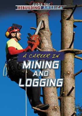 Cover for Jeanne Nagle · A Career in Mining and Logging (Paperback Book) (2018)