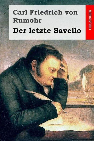 Cover for Carl Friedrich Von Rumohr · Der Letzte Savello (Paperback Book) (2015)