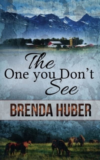 Cover for Brenda Huber · The One You Don't See (Paperback Book) (2021)