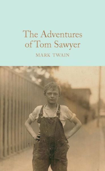 Cover for Mark Twain · The Adventures of Tom Sawyer - Macmillan Collector's Library (Gebundenes Buch) [New edition] (2017)