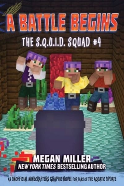 Cover for Megan Miller · A Battle Begins: An Unofficial Minecrafters Graphic Novel for Fans of the Aquatic Update - The S.Q.U.I.D. Squad (Paperback Book) (2021)