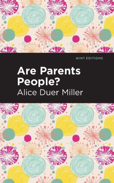 Cover for Alice Duer Miller · Are Parents People? - Mint Editions (Taschenbuch) (2021)