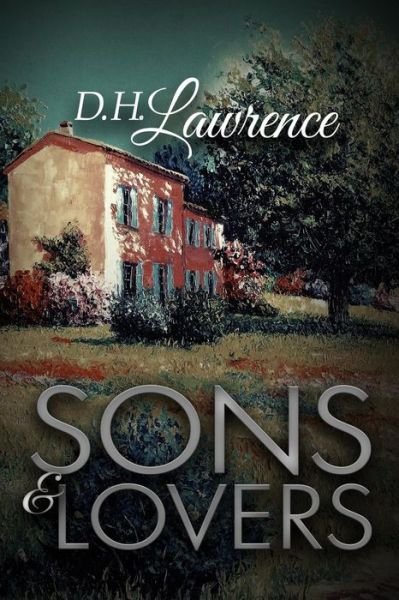 Sons and Lovers - D H Lawrence - Boeken - Createspace - 9781515218005 - 25 juli 2015