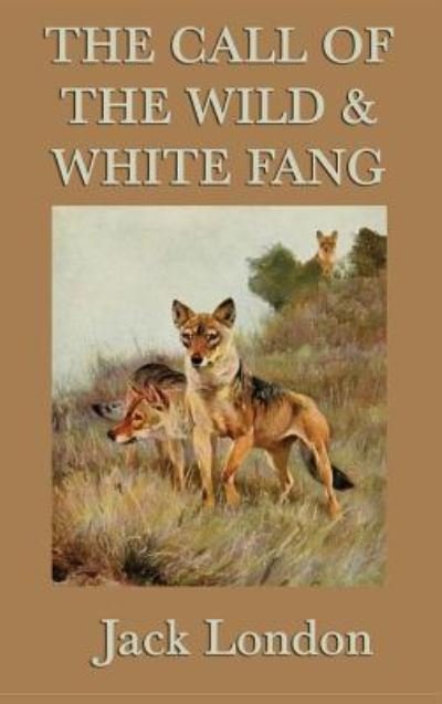 Cover for Jack London · The Call of the Wild &amp; White Fang (Innbunden bok) (2018)