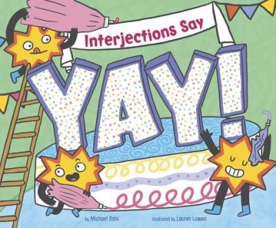 Cover for Michael Dahl · Interjections Say Yay! (Book) (2019)