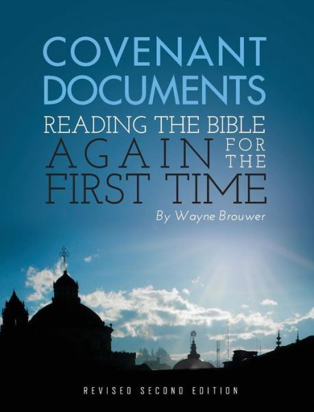 Covenant Documents - Wayne Brouwer - Books - Cognella Academic Publishing - 9781516550005 - August 8, 2014