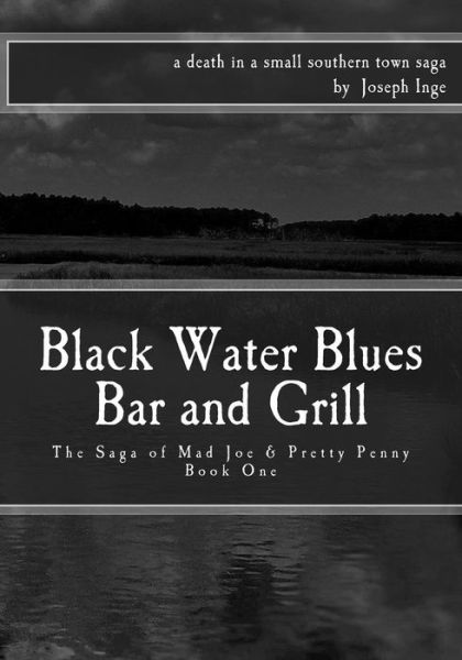 Cover for Joseph Inge · Black Water Blues Bar and Grill: the Saga of Mad Joe &amp; Pretty Penny (Paperback Book) (2015)