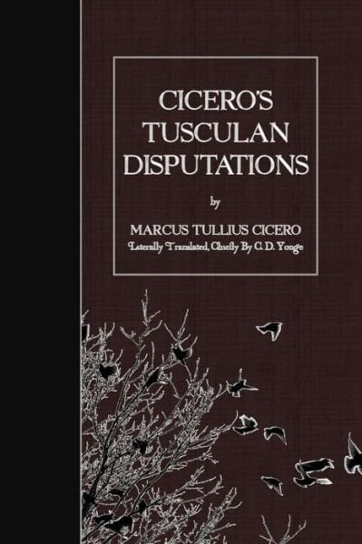 Cover for Marcus Tullius Cicero · Cicero's Tusculan Disputations (Paperback Book) (2016)