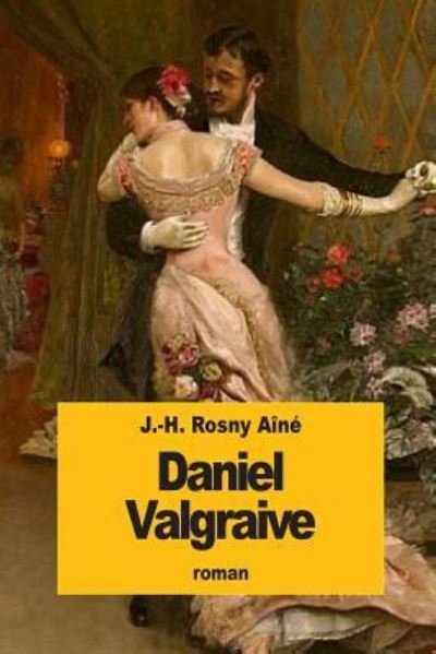 Cover for J -H Rosny Aine · Daniel Valgraive (Pocketbok) (2016)