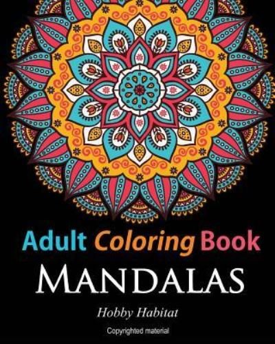 Cover for Hobby Habitat Coloring Books · Adult Coloring Books: Mandalas (Paperback Book) (2016)