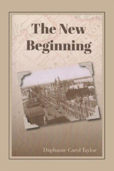 Cover for Daphanie Carol Taylor · The New Beginning (Taschenbuch) (2016)