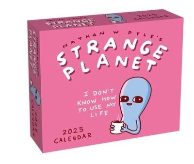 Strange Planet 2025 Day-to-Day Calendar: I Don't Know How to Use My Life - Nathan W. Pyle - Produtos - Andrews McMeel Publishing - 9781524889005 - 13 de agosto de 2024