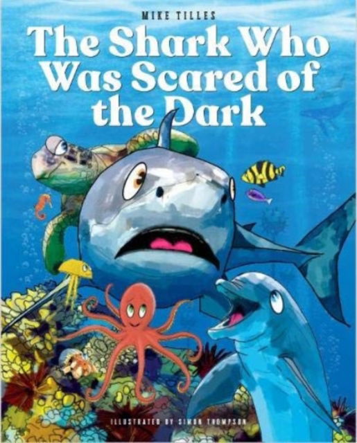 Cover for Mike Tilles · The Shark Who Was Scared of the Dark (Paperback Book) (2021)