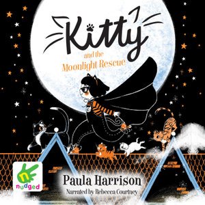 Cover for Paula Harrison · Kitty and the Moonlight Rescue (Hörbok (CD)) [Unabridged edition] (2019)