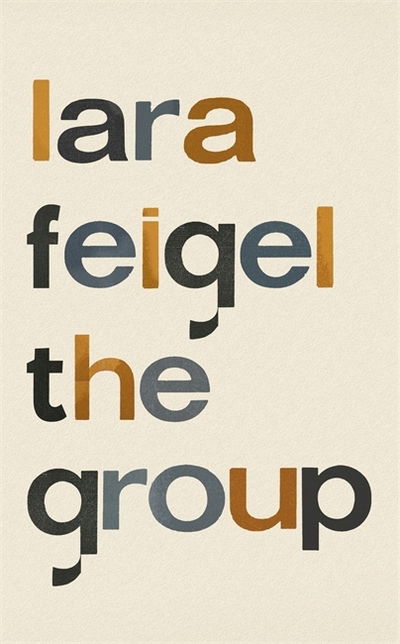 Cover for Lara Feigel · The Group (Hardcover Book) (2020)