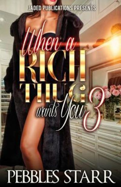 Cover for Pebbles Starr · When a Rich Thug Wants You 3 (Paperback Book) (2016)