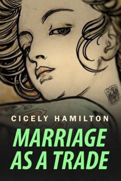 Cover for Cicely Hamilton · Marriage as a Trade (Pocketbok) (2016)