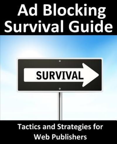 Cover for Neil Smyth · Ad Blocking Survival Guide (Taschenbuch) (2016)