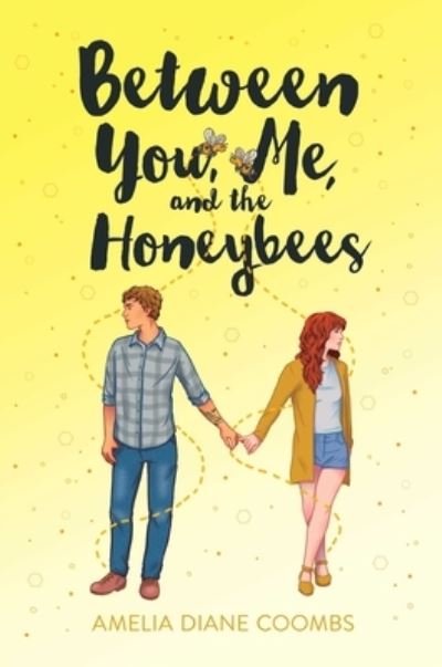 Amelia Diane Coombs · Between You, Me, and the Honeybees (Hardcover bog) (2021)